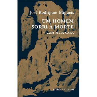Um Homem Sorria à Morte com Meia Cara