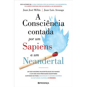 A Consciência Contada por um Sapiens a um Neandertal