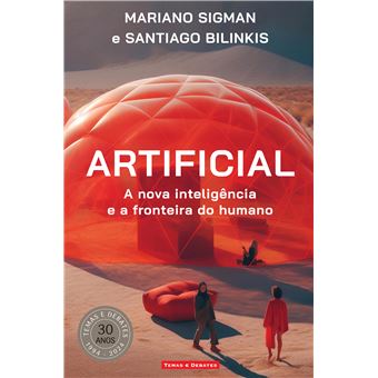 Artificial – A nova inteligência e a fronteira do humano