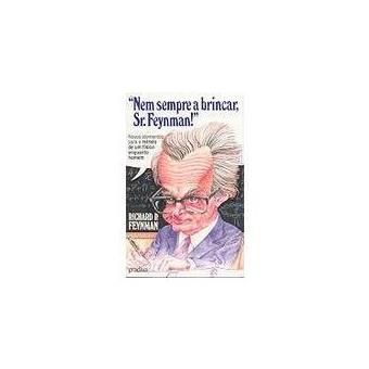 Nem Sempre a Brincar, Sr. Feynman
