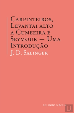 Carpinteiros, Levantai Alto a Cumeeira e Seymour - Uma Introdução