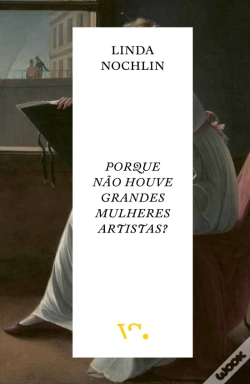 Por que não houve grandes mulheres artistas?