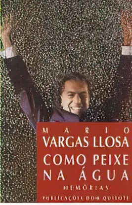 Como Peixe na Água, Memórias | Mario Vargas Llosa
