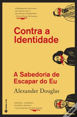 Contra a Identidade - A sabedoria de escapar do eu