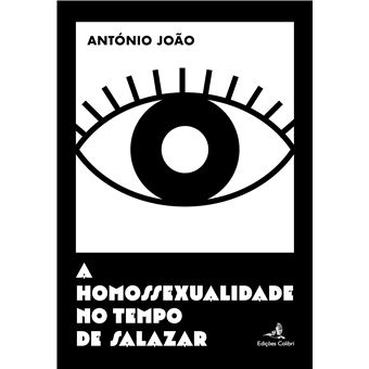 A Homossexualidade no Tempo de Salazar