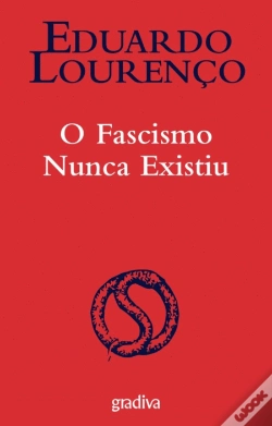 O Fascismo Nunca Existiu